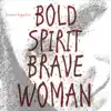 Kristen Logsdon - Bold Spirit Brave Woman
